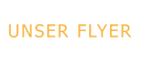 UNSER FLYER